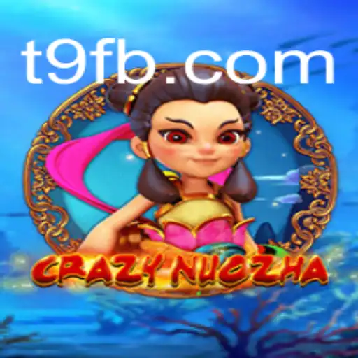 CrazyNuoZha: Descobrindo o Mundo do T9.GAME