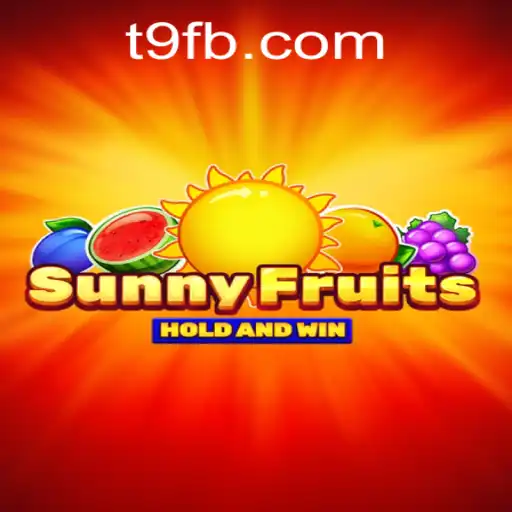 Explorando o Universo de SunnyFruits e a Influência do T9.GAME no Cenário Atual